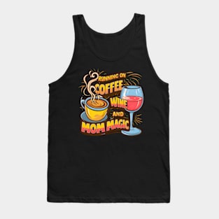 Mom'S Daily Hustle Running On Coffee Wine And Mom Magic Tank Top